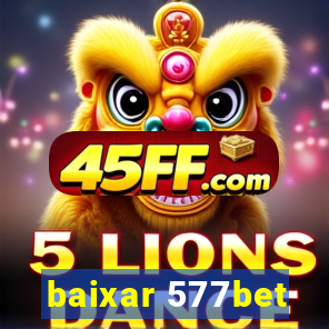 baixar 577bet